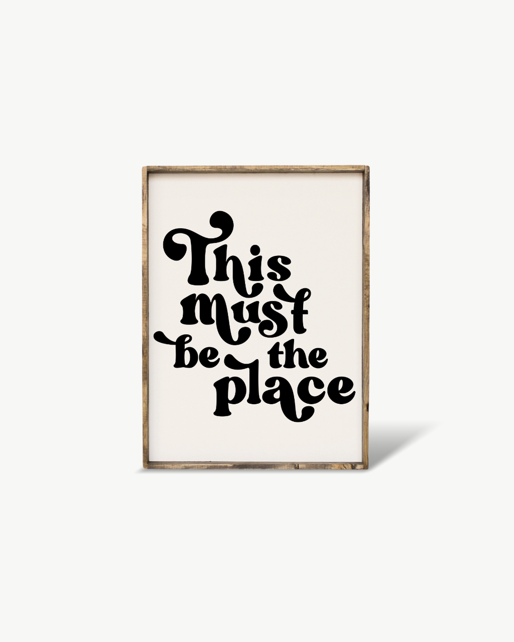 This Must Be the Place - Wood Sign | William Rae Designs