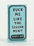 Fuck Me Like The Government | Gum