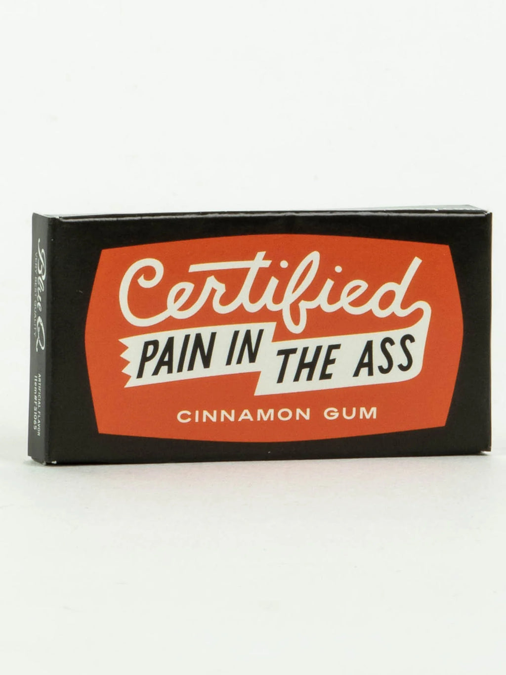 Certified Pain In The Ass | Gum