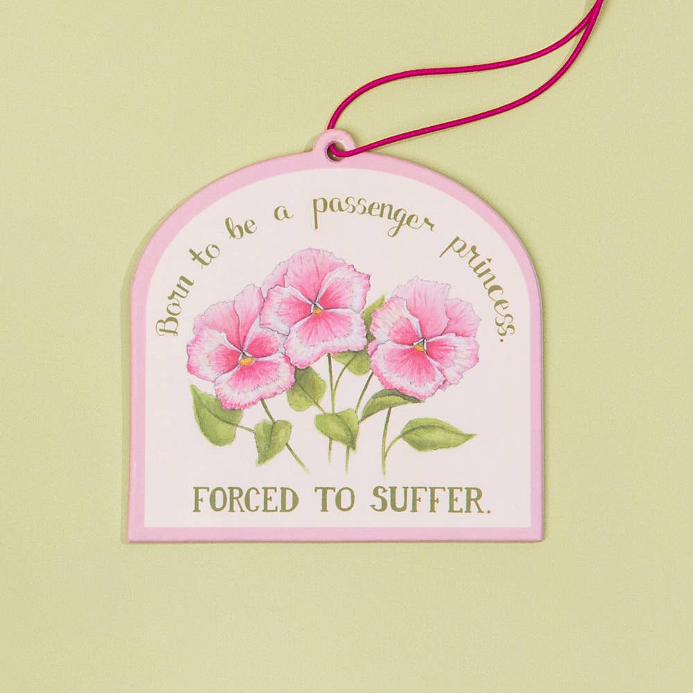 Born to be a Passenger Princess - Air Freshener | Naughty Florals