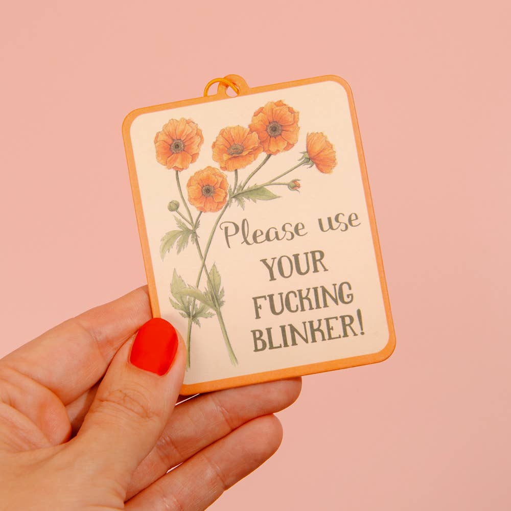 Please Use Your Fucking Blinker - Air Freshener | Naughty Florals