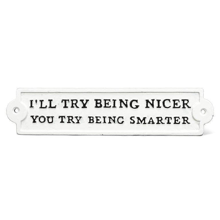 I'll Try Being Nicer... Sign