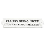I'll Try Being Nicer... Sign