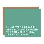 The Science of How the Baby Comes Out | Greeting Card