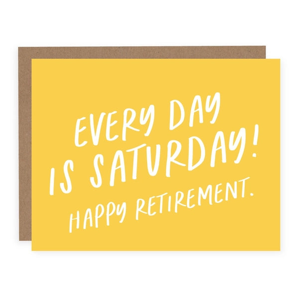 Every Day Is Saturday | Retirement Card