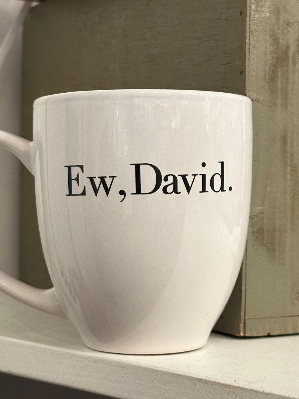 Ew, David - Mug | Empire Of Sass