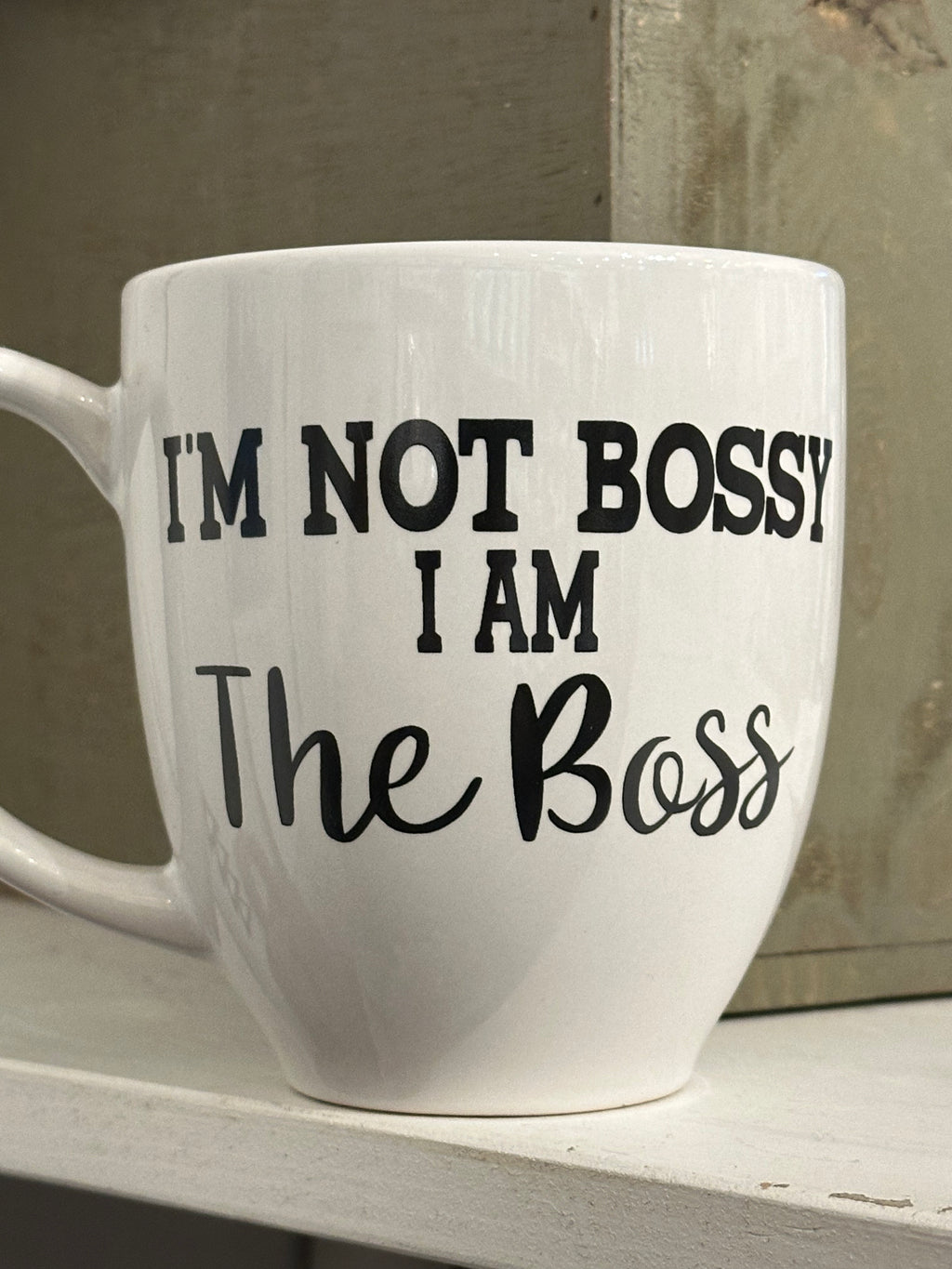 I'm Not Bossy, I Am The Boss - Mug | Empire Of Sass