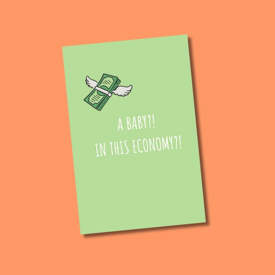 A Baby?! In This Economy?! | Greeting Card