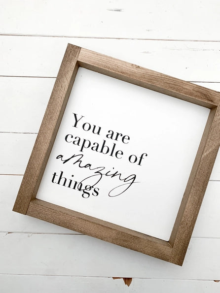 You Are Capable Of Amazing Things - Wooden Sign | Ashwood Designs