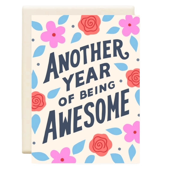 Another Year Of Being Awesome - Birthday Greeting Card | Inkwell