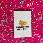 In Banana Years - Greeting Card | Two Brits Print Co