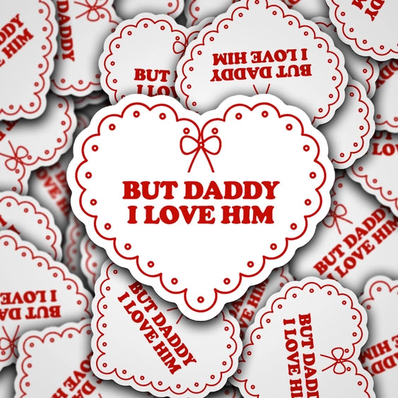 But Daddy I Love Him - Sticker | Sonny Rising