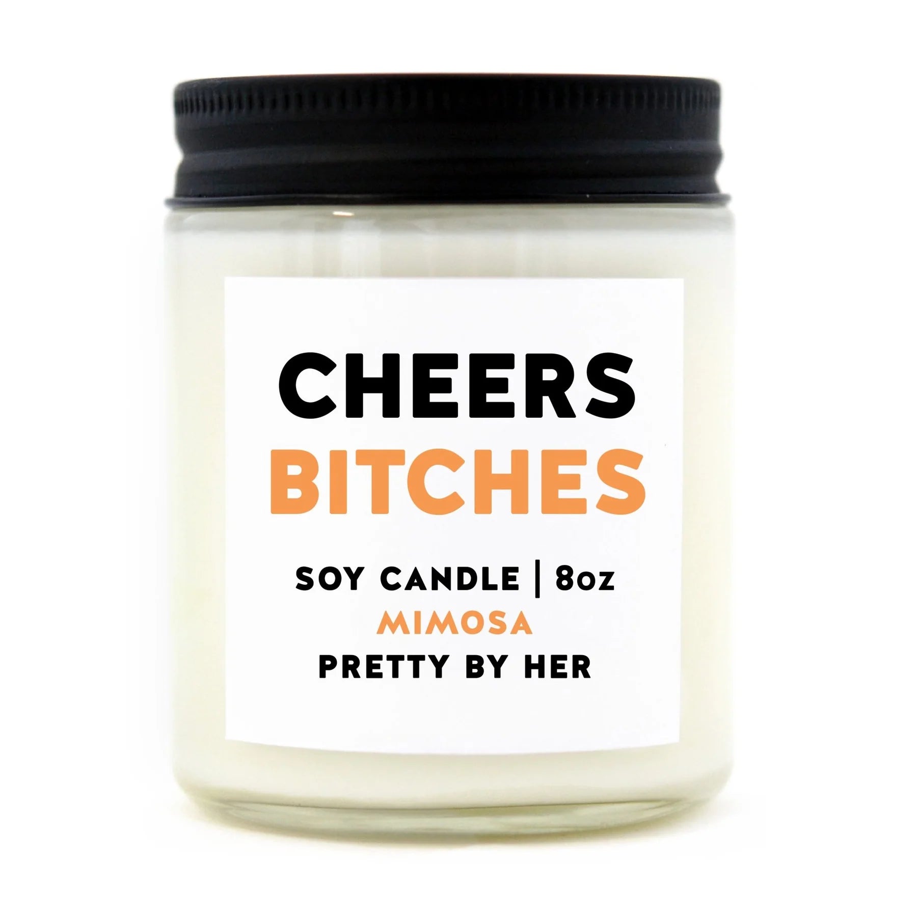 Cheers Bitches - Candle | Pretty By Her