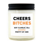 Cheers Bitches - Candle | Pretty By Her