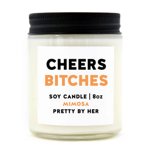 Cheers Bitches - Candle | Pretty By Her