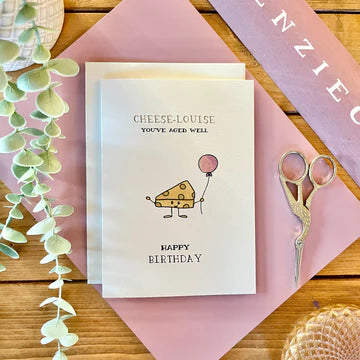Cheese Louise You've Aged Well - Greeting Card | Kenzie Cards