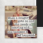 When A Cougar Gets So Old She Needs A Hearing Aid... She Becomes A Def Leppard | Fridge Magnet