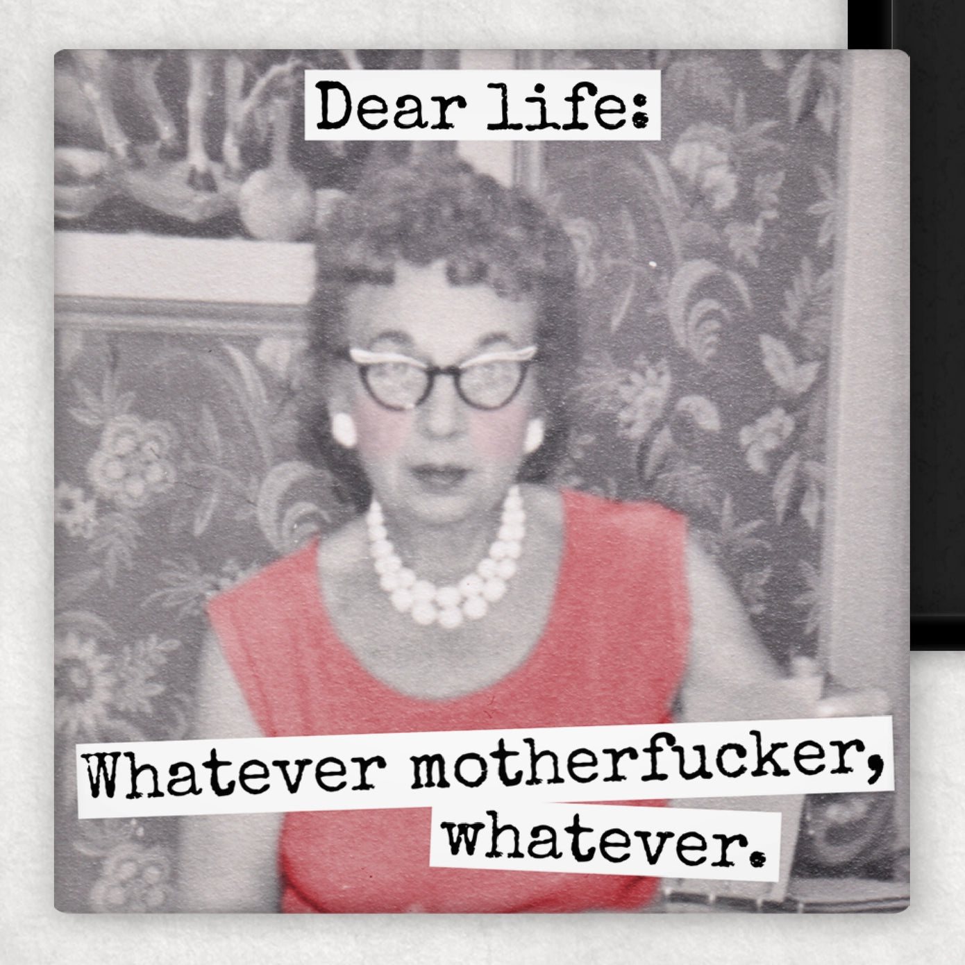 Dear Life: Whatever motherfucker, whatever - Fridge Magnet | Raven's Rest Studio