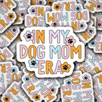 In My Dog Mom Era | Sticker