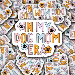 In My Dog Mom Era - Sticker | Sonny Rising