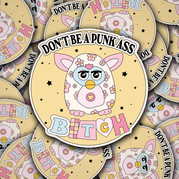 Don't Be A Punk Ass Bitch | Sticker