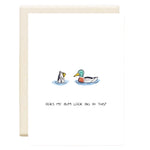 Duck Bum | Greeting Card