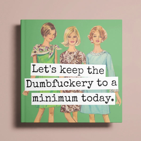 Let's Keep The Dumbfuckery To A Minimum Today | Fridge Magnet