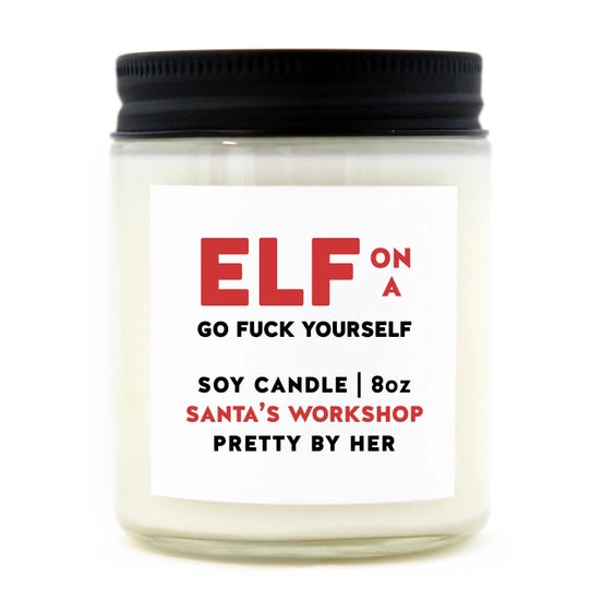 Elf on a Go Fuck Yourself | Soy Wax Candle