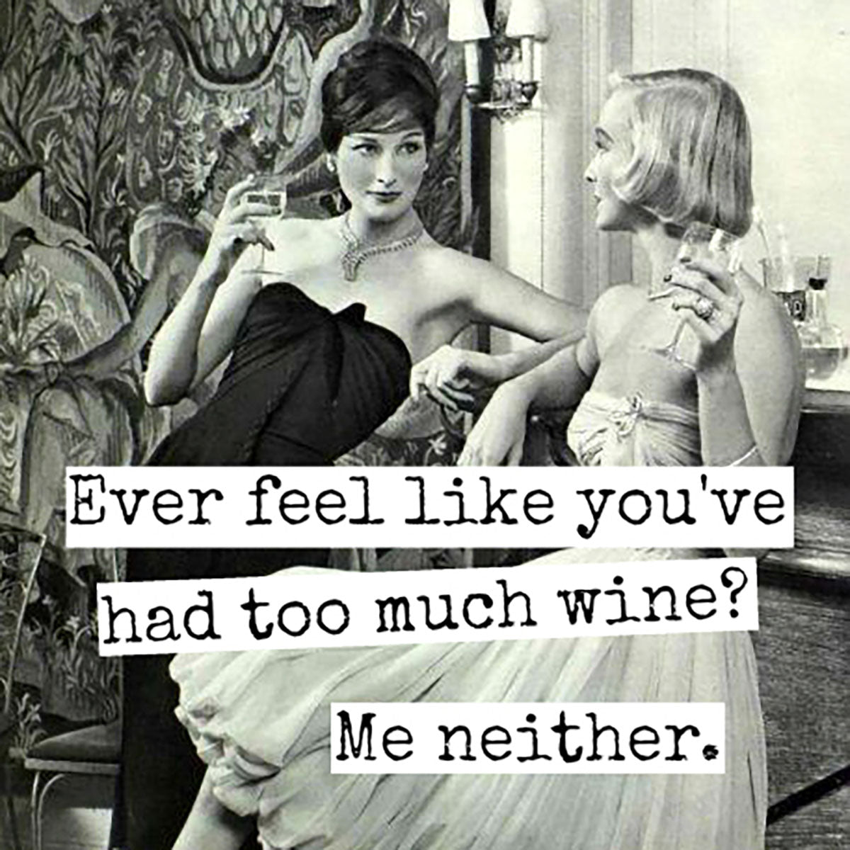 Ever Feel Like You've Had Too Much Wine? - Fridge Magnet | Raven's Rest Studio