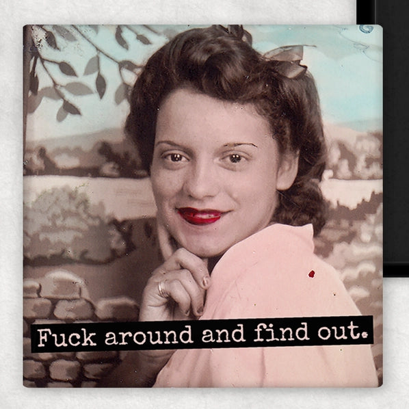 Fuck Around And Find Out | Fridge Magnet