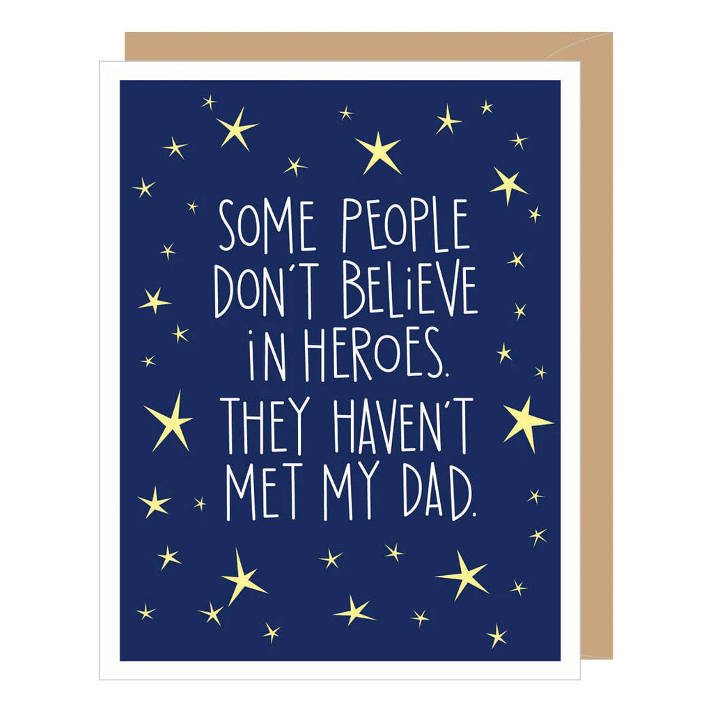 Some People Don't Believe In Heroes. They Haven't Met My Dad | Father's Day Greeting Card