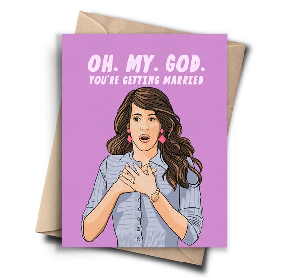 Oh. My. God. You're Getting Married | Greeting Card