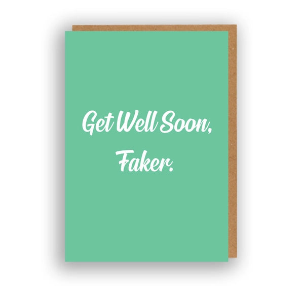 Get Well Soon, Faker - Greeting Card | The Sweary Card Co.