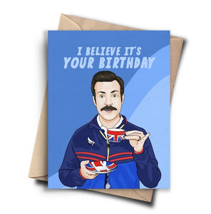 I Believe It's Your Birthday - Ted Lasso | Greeting Card