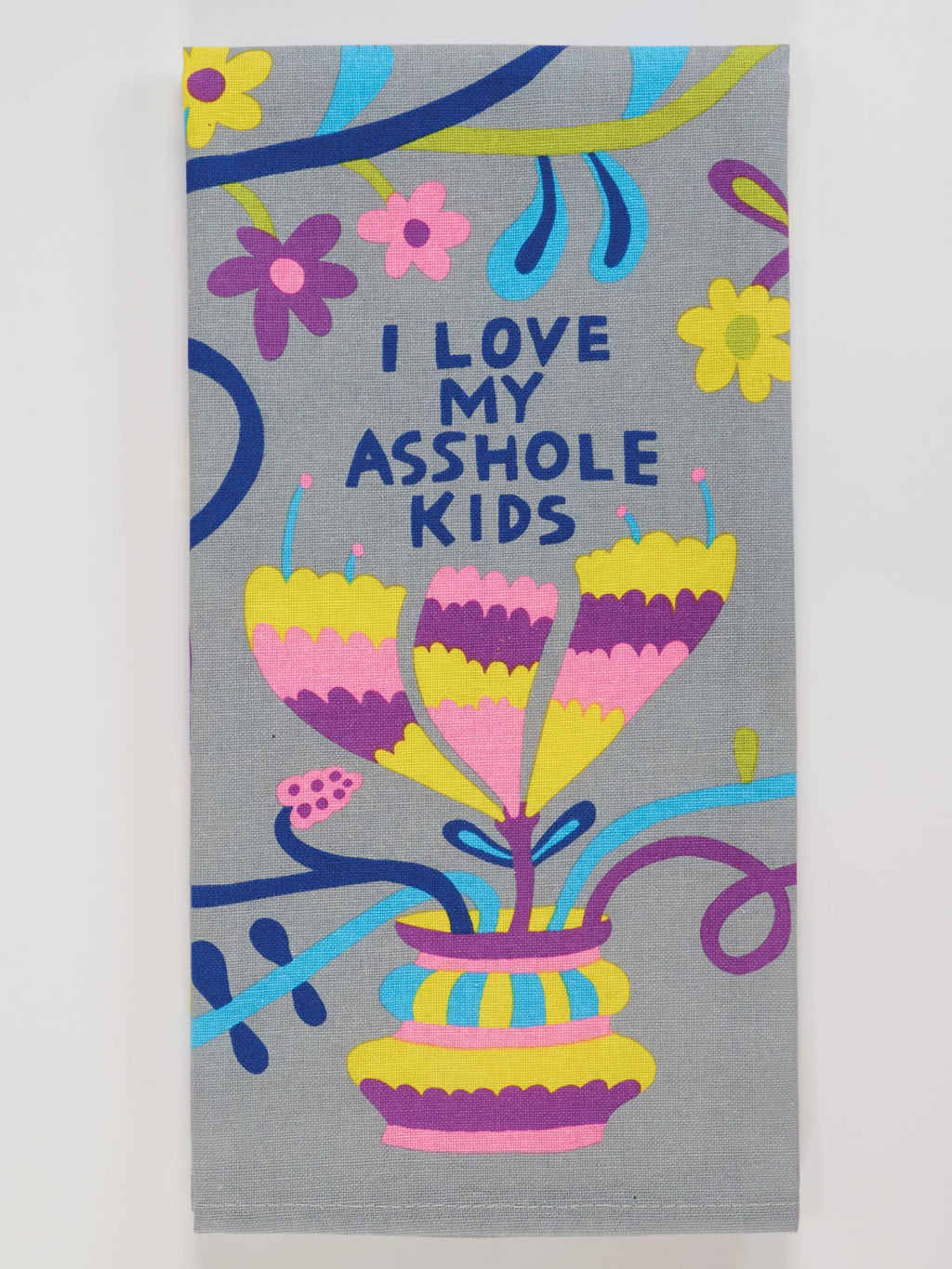 I Love My Asshole Kids | Dish Towel