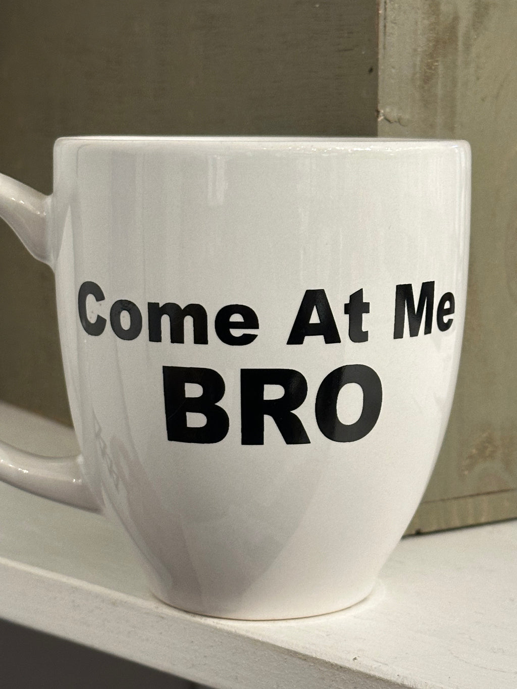 Come At Me Bro - Mug | Empire Of Sass