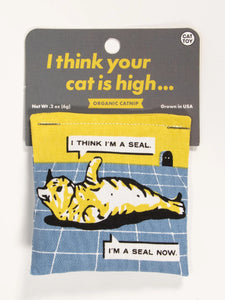 I Think Your Cat Is High | Catnip Toy