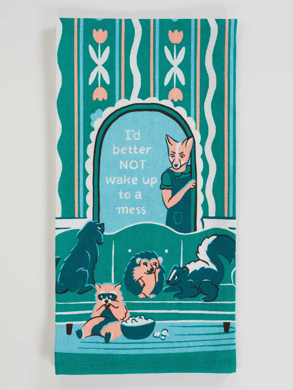 I'd Better Not Wake Up To A Mess | Dish Towel