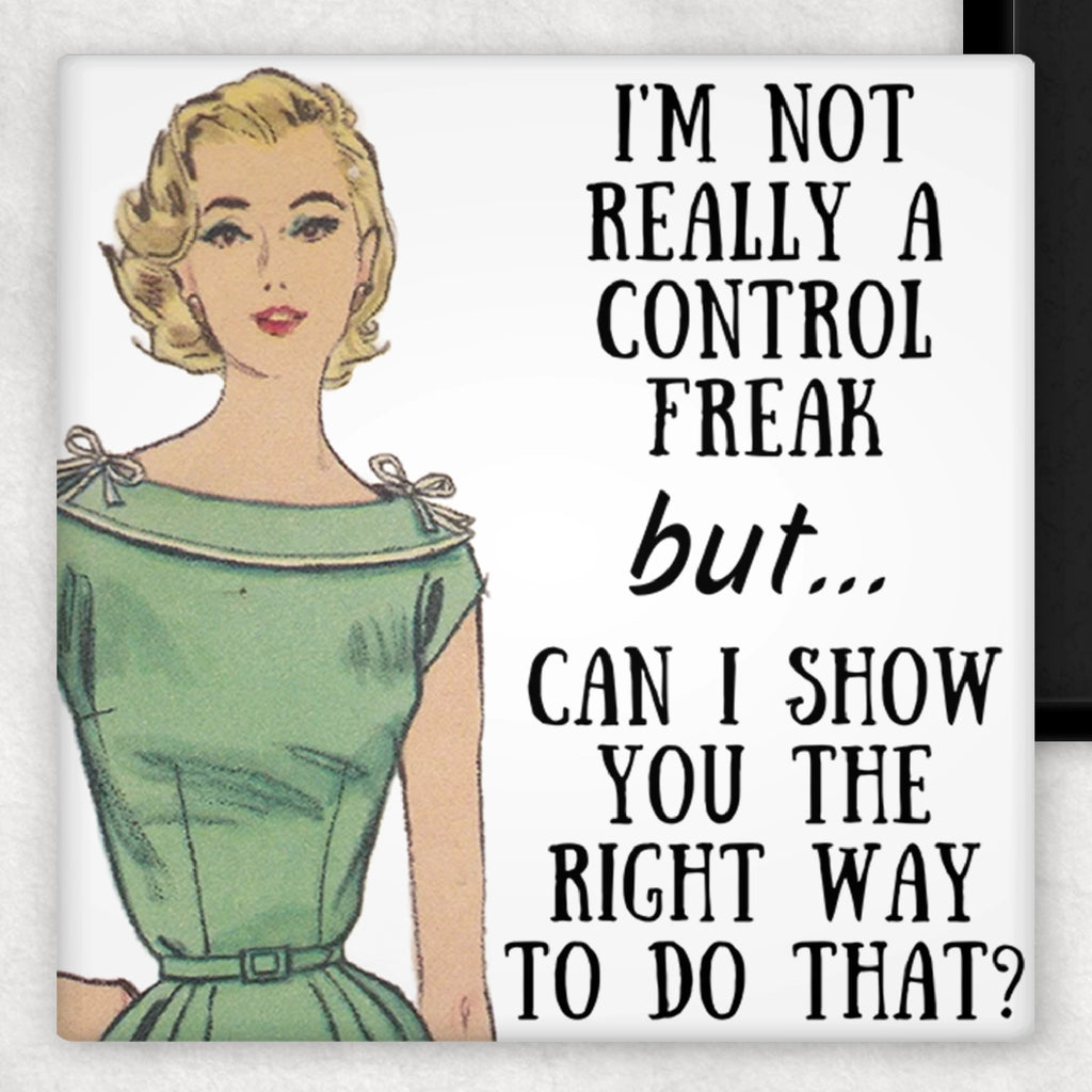 I'm Not Really A Control Freak But.. - Fridge Magnet | Raven's Rest Studio