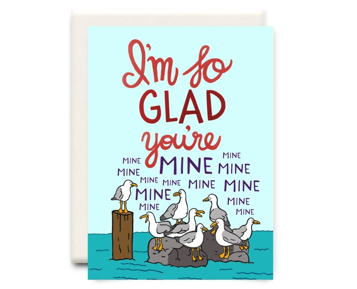 I'm So Glad You're Mine Mine Mine | Greeting Card