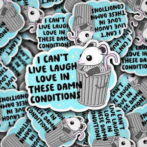 I Can't Live Laugh Love In These Conditions - Sticker | Sonny Rising