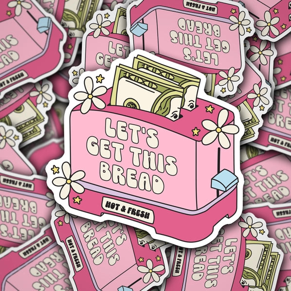 Let's Get This Bread | Sticker