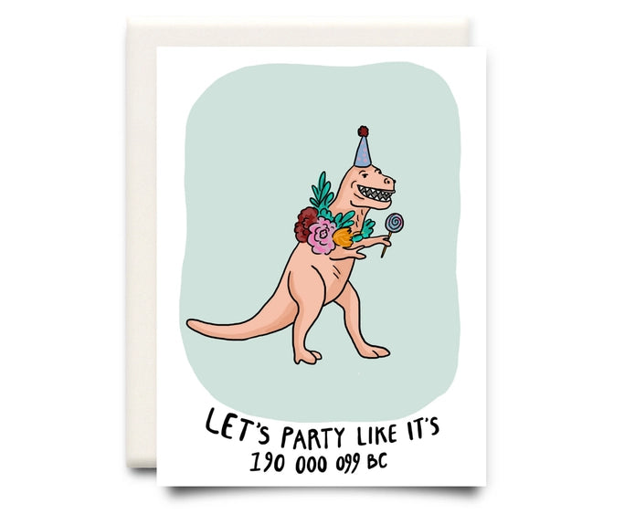 Let's Party Like It's... | Greeting Card