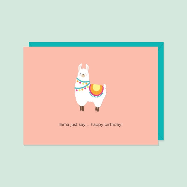 Llama Just Say... - Birthday Card | Paper Hearts