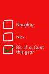 Naughty. Nice. Bit Of A Cunt This Year. - Greeting Card | Two Brits Print Co