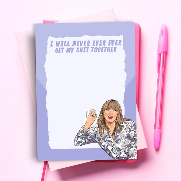 I Will Never Ever Get My Shit Together - Notepad | Pop Cult Paper