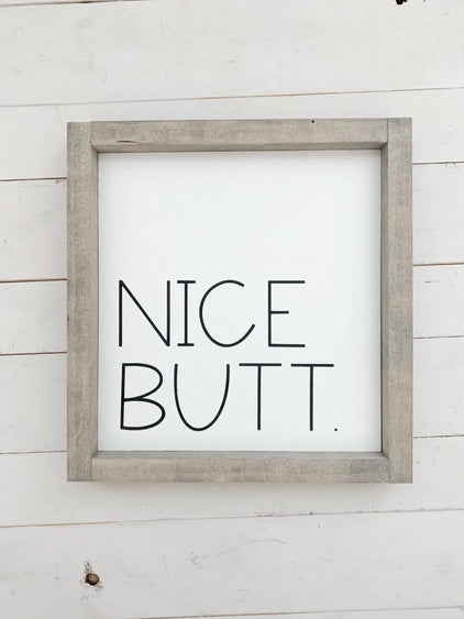 Nice Butt | 9x9" Wooden Sign