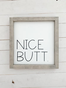 Nice Butt | 9x9" Wooden Sign