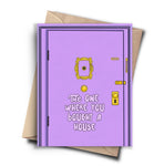 The One Where You Bought A House | Greeting Card