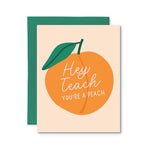Hey Teach You're A Peach - Greeting Card | Pretty By Her